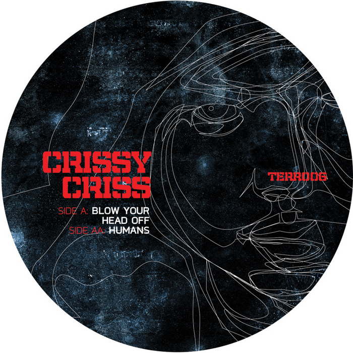 CRISSY CRISS - Blow Your Head Off