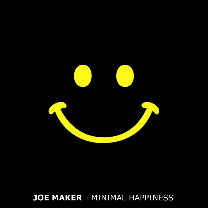 MAKER, Joe - Minimal Happiness