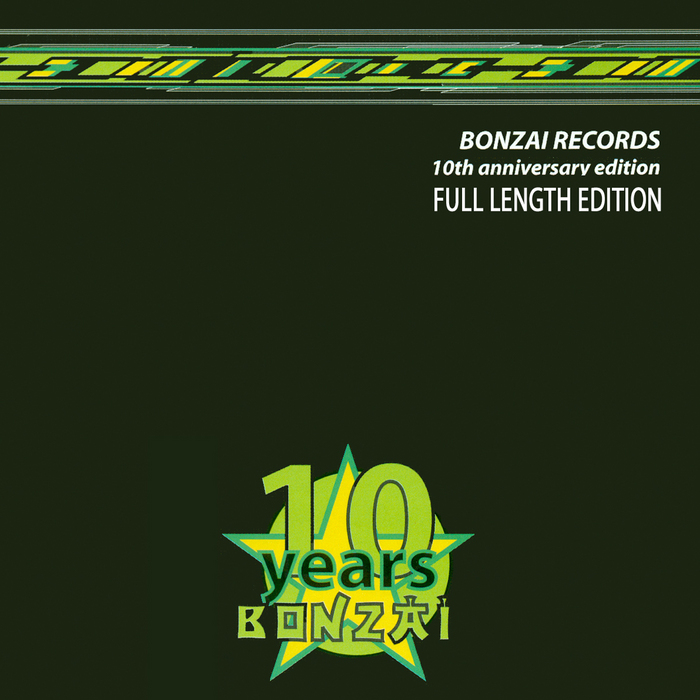 VARIOUS - Bonzai Records: 10th Anniversary Full Length Edition