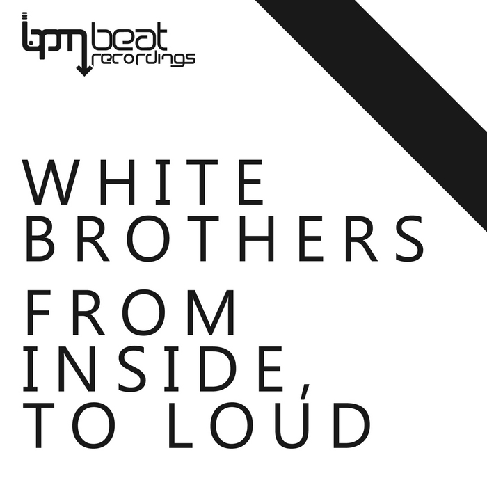 WHITE BROTHERS - From Inside To Loud
