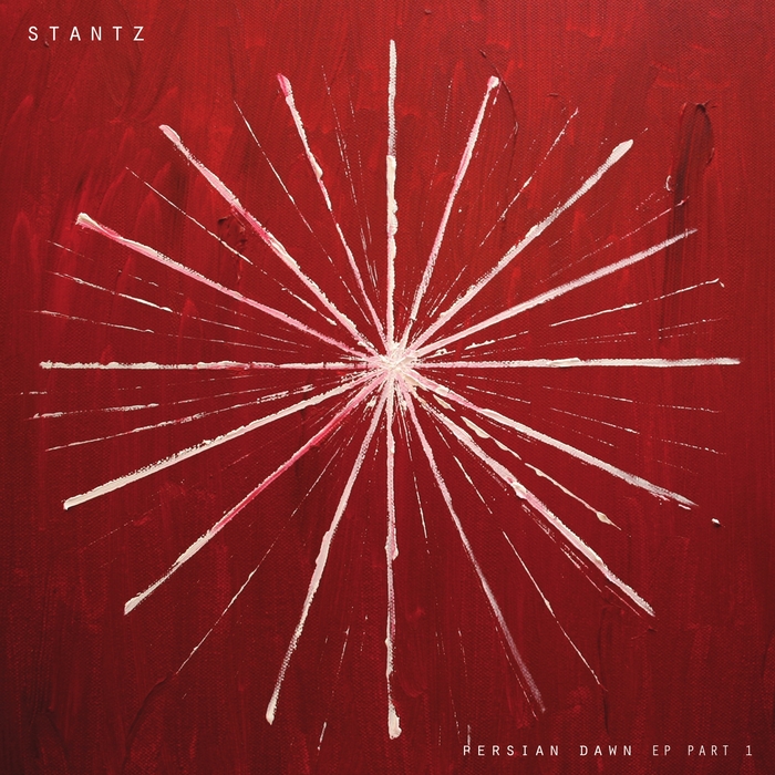 STANTZ - Persian Dawn EP Part 1