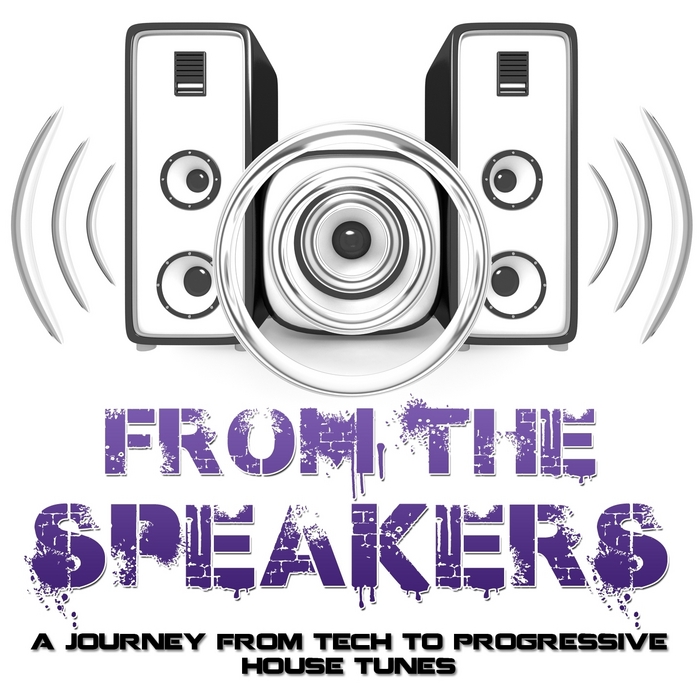 VARIOUS - From The Speakers: A Journey From Tech To Progressive House Tunes