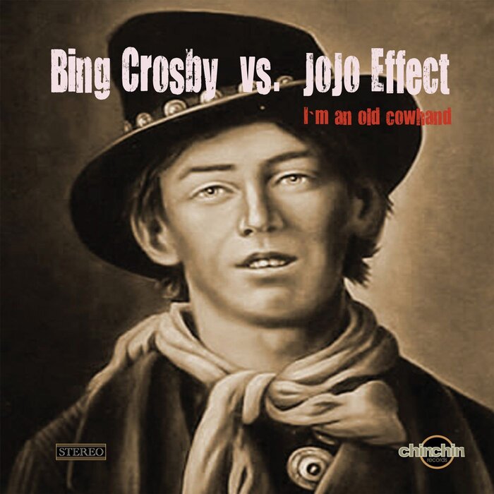 Bing Crosby/Jojo Effect - I'm An Old Cowhand