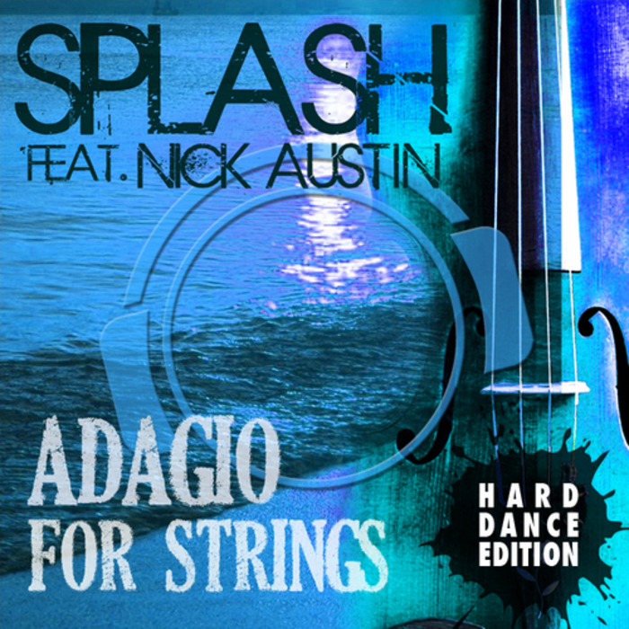 SPLASH feat NICK AUSTIN - Adagio For Strings (Hard Dance Bundle)