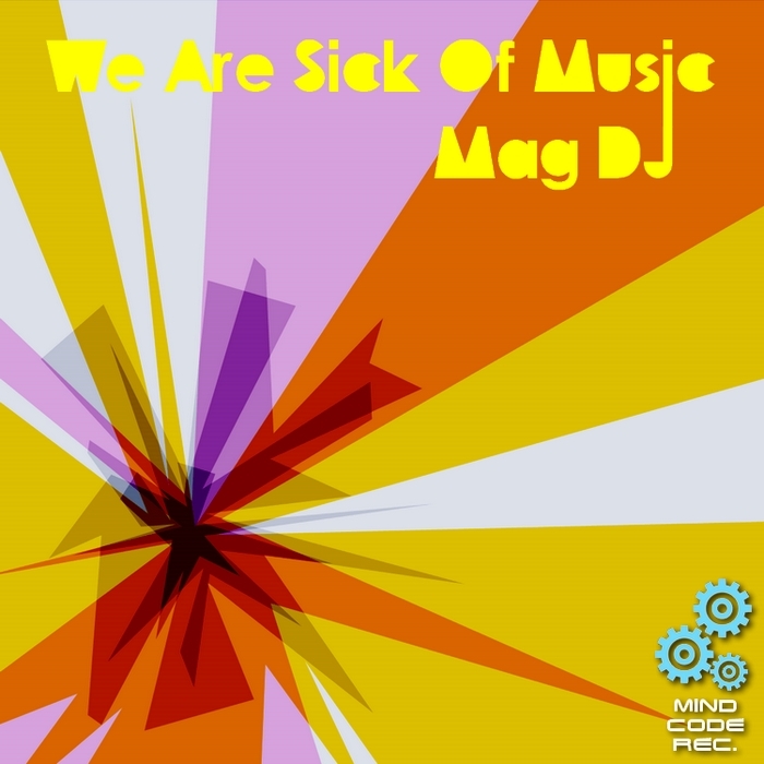 MAG DJ - We Are Sick Of Music