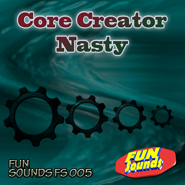 CORE CREATOR - Nasty