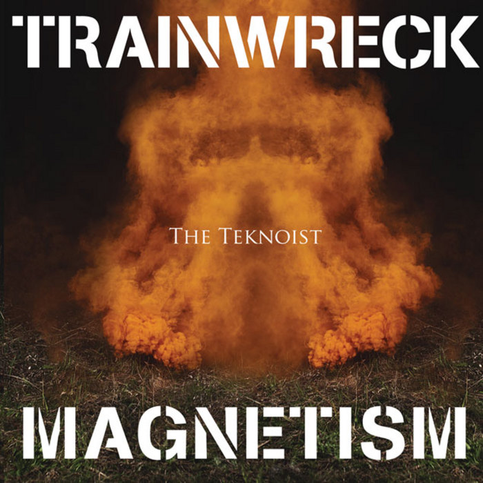 TEKNOIST, The/VARIOUS - Trainwreck Magnetism