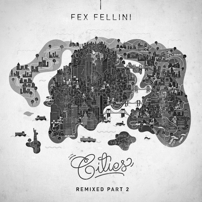 FELLINI, Fex - Cities EP (remixed Part 2)