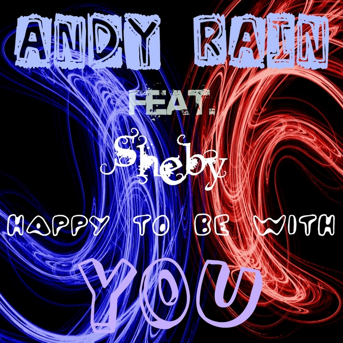 RAIN, Andy feat SHEBY - Happy To Be With You