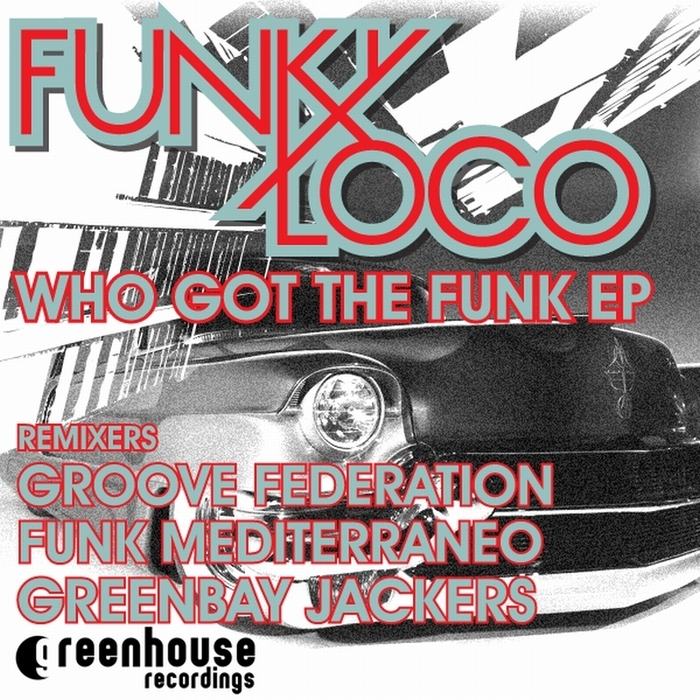 FUNKYLOCO - Who Got The Funk