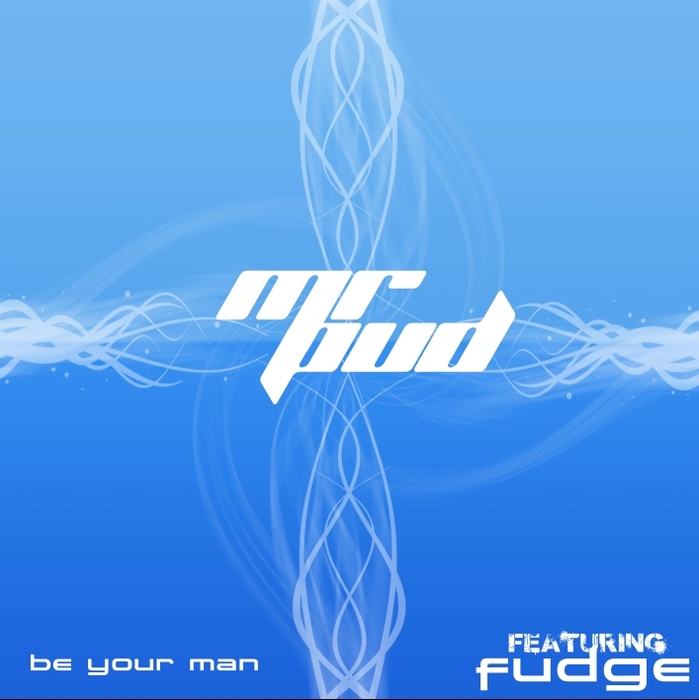 MR PUD feat FUDGE - Be Your Man