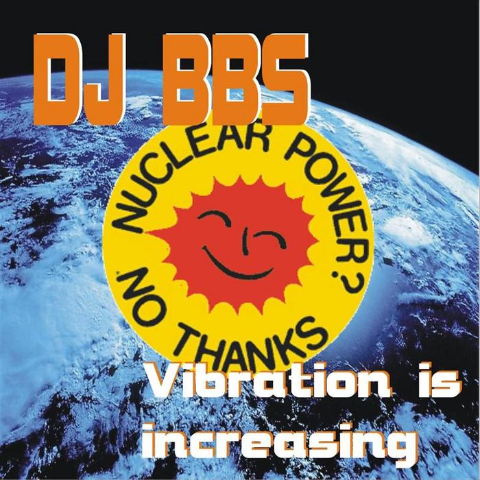DJ BBS - Vibration Is Increasing