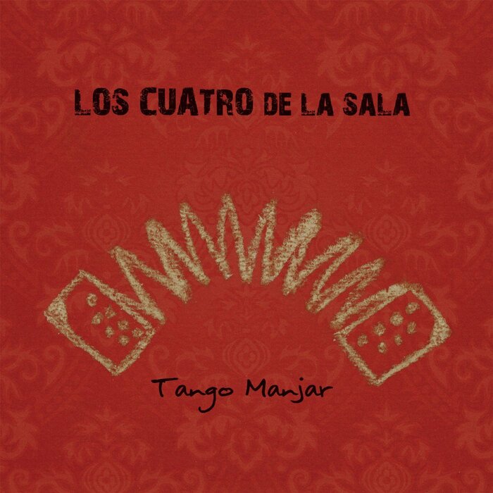 LOS CUATRO DE LA SALA - Tango Manjar