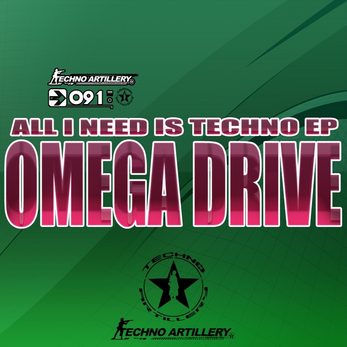 OMEGA DRIVE - All I Need Is Techno EP