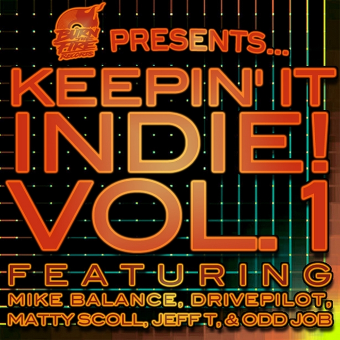 BALANCE, Mike & DRIVEPILOT & MATTY SCOLL/JEFF T/ODD JOB - Keepin' It Indie! Vol 1