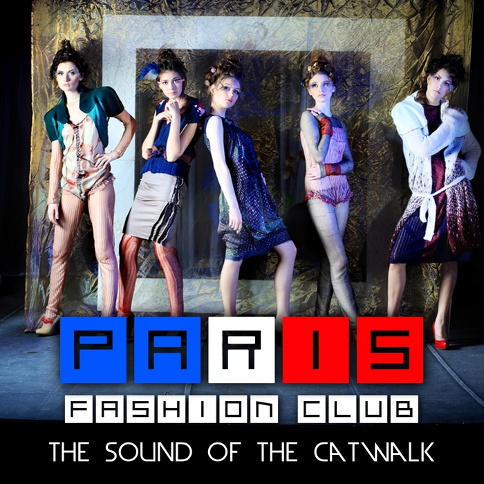 VARIOUS - Paris Fashion Club: The Sound Of The Catwalk