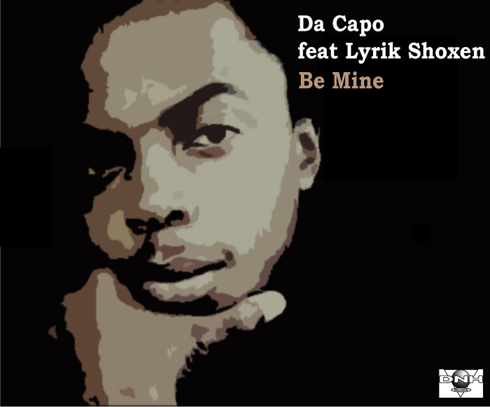 DA CAPO feat LYRIK SHOXEN - Be Mine