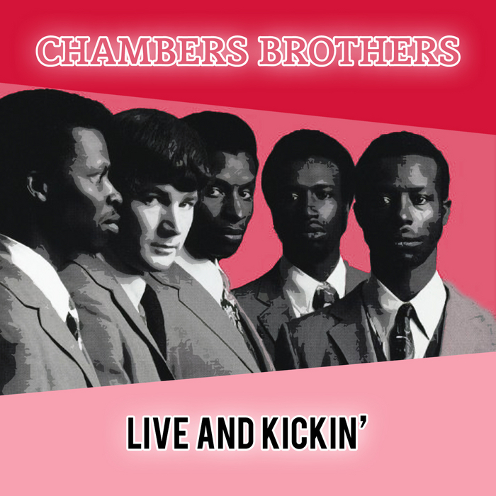 CHAMBERS BROTHERS, The - Live & Kickin'