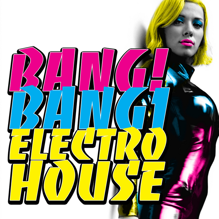 VARIOUS - Bang! Bang! Electro House