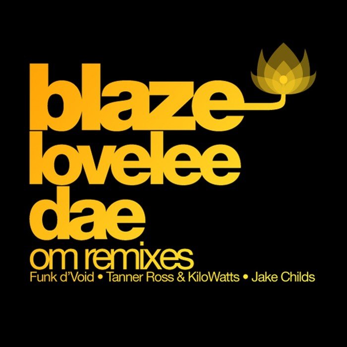 BLAZE - Lovelee Dae (Om Remixes)