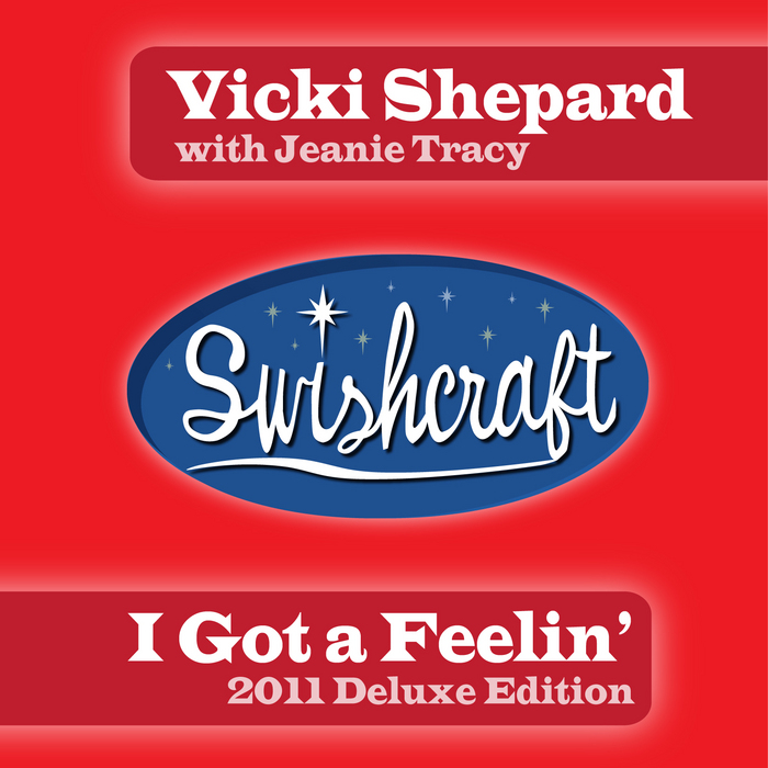 SHEPARD, Vicki feat JEANIE TRACY - I Got A Feelin' (Deluxe Edition 2011)