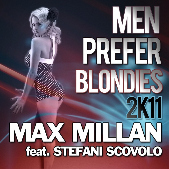 MILLAN, Max feat STEFANI SCOVOLO - Men Prefer Blondies