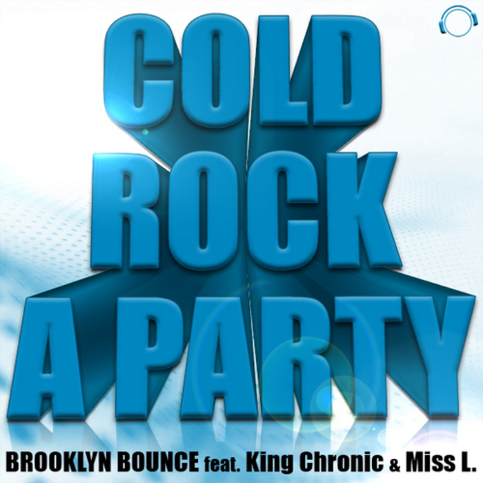 BROOKLYN BOUNCE feat KING CHRONIC & MISS L - Cold Rock A Party