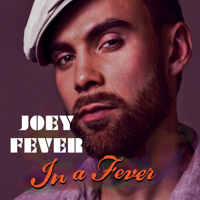 FEVER, Joey - In A Fever