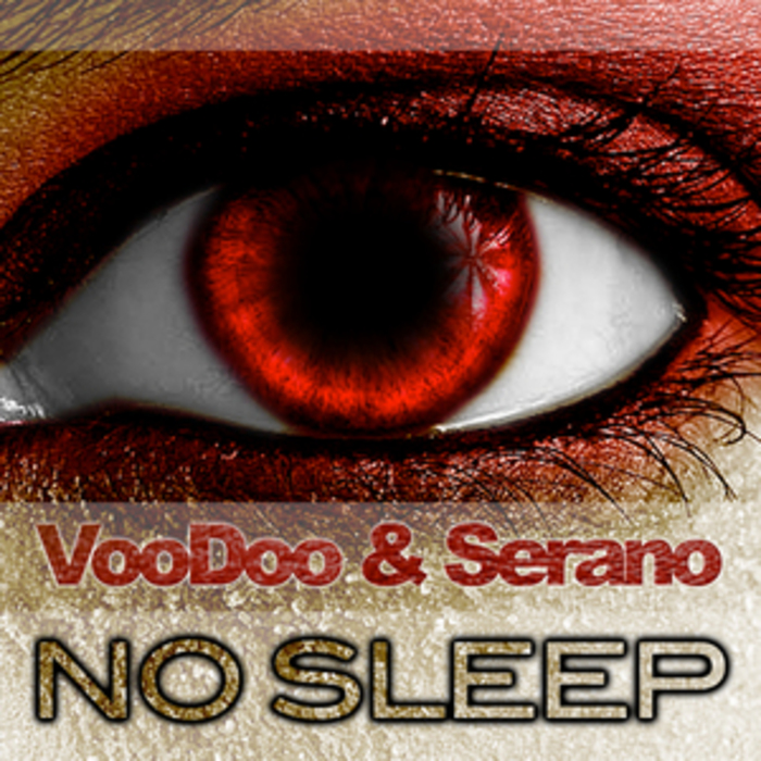 VOODOO & SERANO - No Sleep