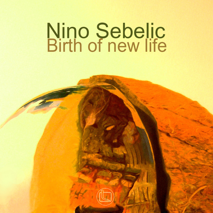SEBELIC, Nino - Birth Of New Life