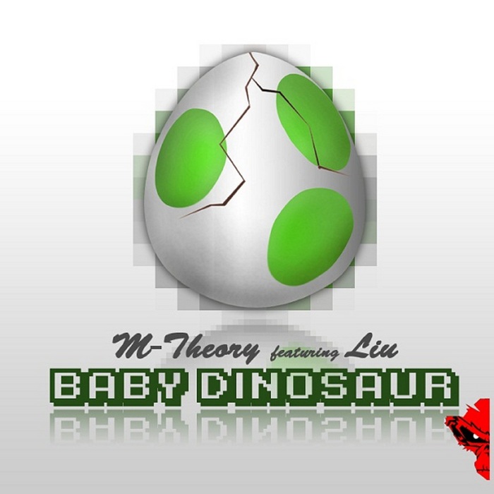 M THEORY feat Liu - Baby Dinosaur