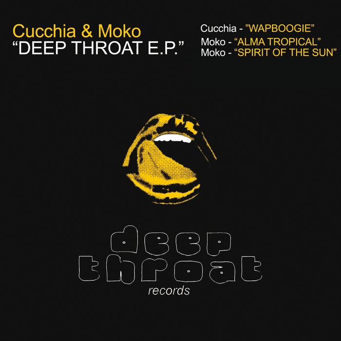 CUCCHIA & MOKO - Deep Throat EP