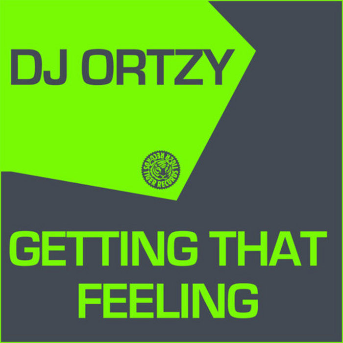 DJ ORTZY - Getting That Feeling