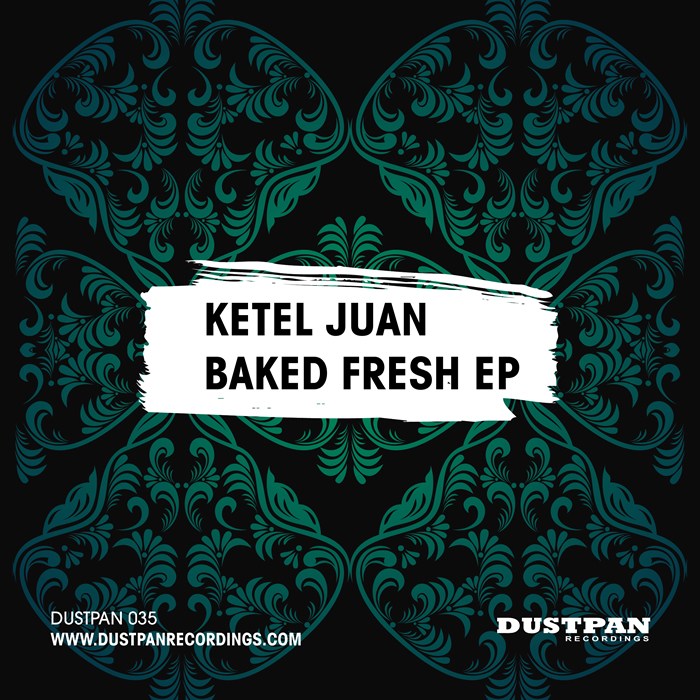 JUAN, Ketel - Baked Fresh EP