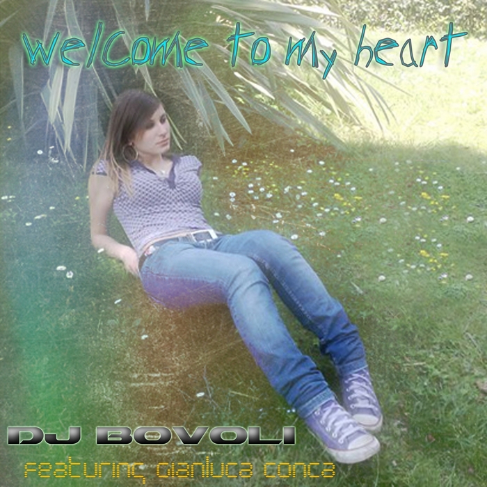 DJ BOVOLI feat GIANLUCA CONCA - Welcome To My Heart