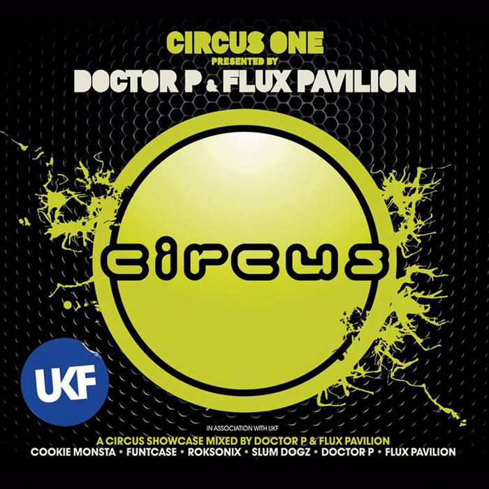 VARIOUS - Circus One Presented By Doctor P & Flux Pavilion (unmixed tracks)