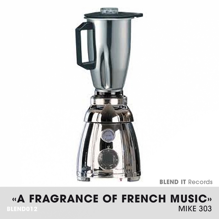 MIKE 303 - A Fragrance Of French Music