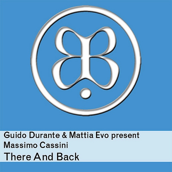 DURANTE, Guido/MATTIA EVO/MASSIMO CASSINI - There & Back