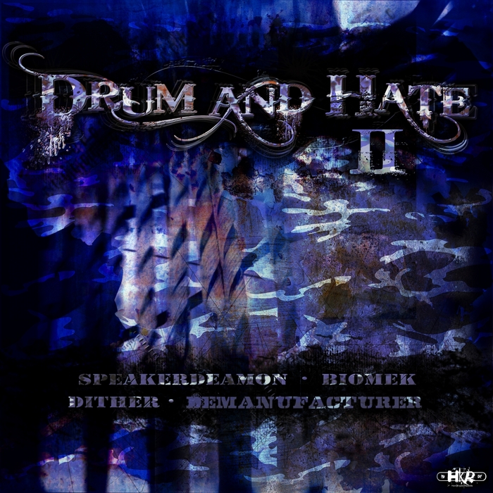DEMANUFACTURER & DITHER & SPEAKERDEAMON & BIOMEK - Drum & Hate 2