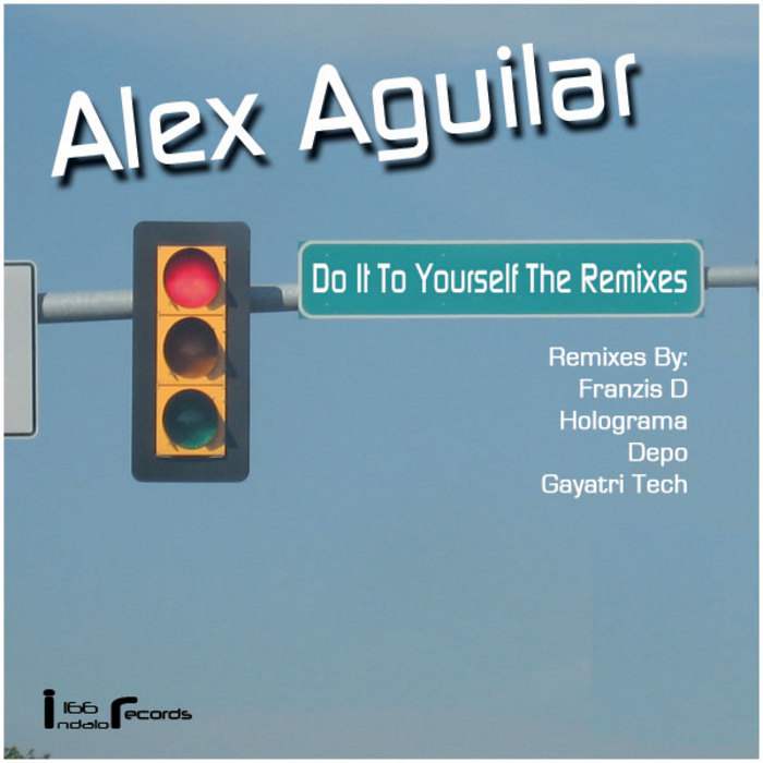 AGUILAR, Alex - Do It To Yourself (The remixes)
