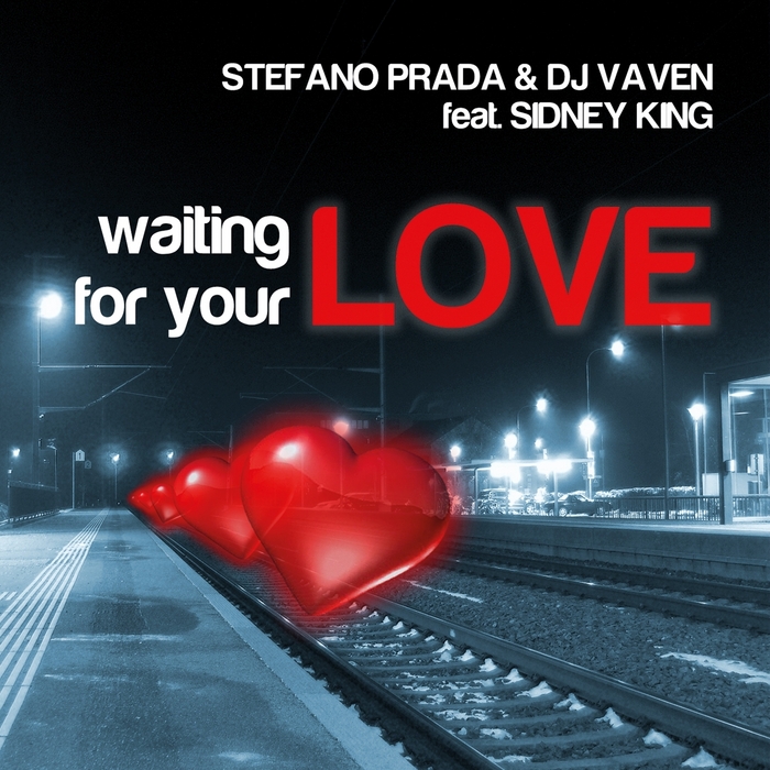 PRADA, Stefano/DJ VAVEN feat SIDNEY KING - Waiting For Your Love