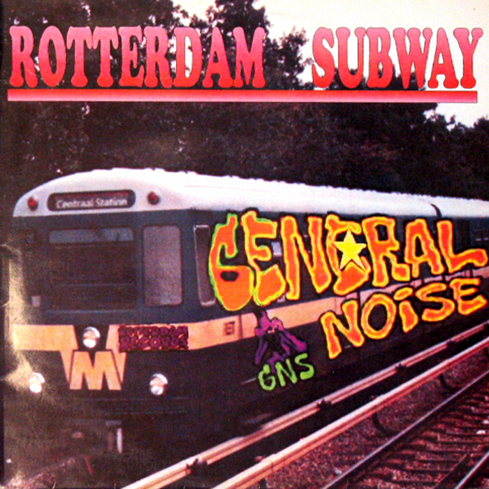 GENERAL NOISE - Rotterdam Subway