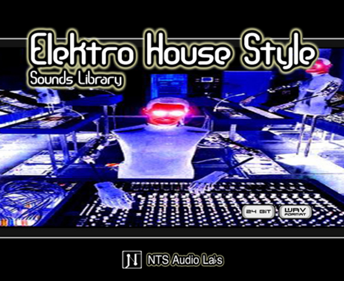 NTS AUDIO LABS - Elektro House Style (Sample Pack WAV)