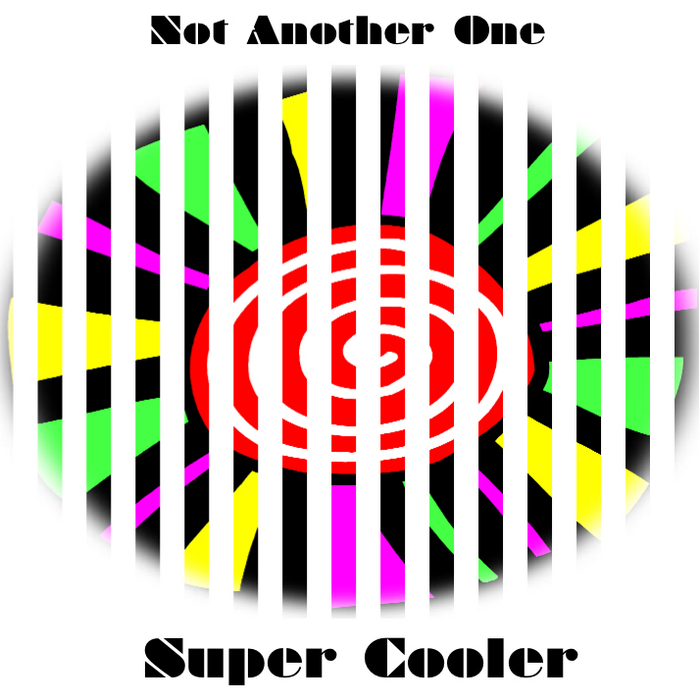 SUPER COOLER - Not Another One