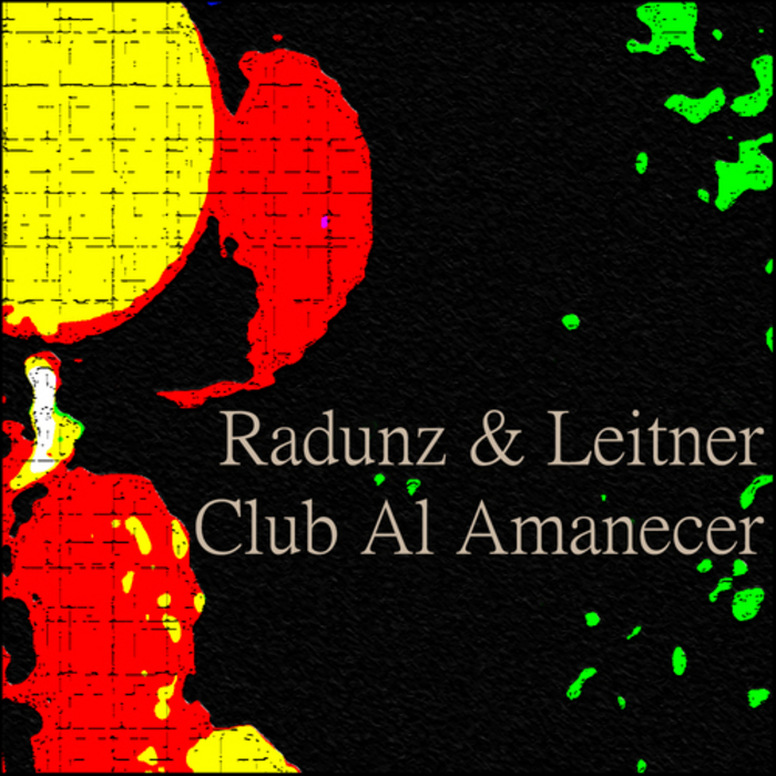 RADUNZ & LEITNER - Club Al Amanecer