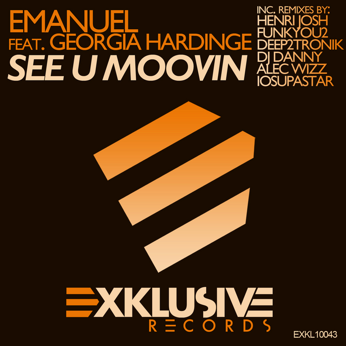 EMANUEL feat GEORGIA HARDINGE - See U Moovin (Remixes)