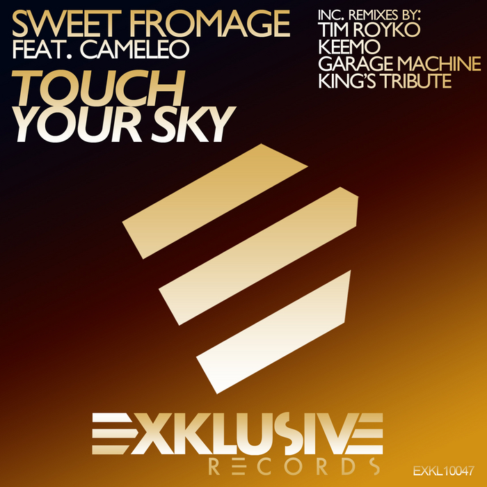 SWEET FROMAGE - Touch Your Sky