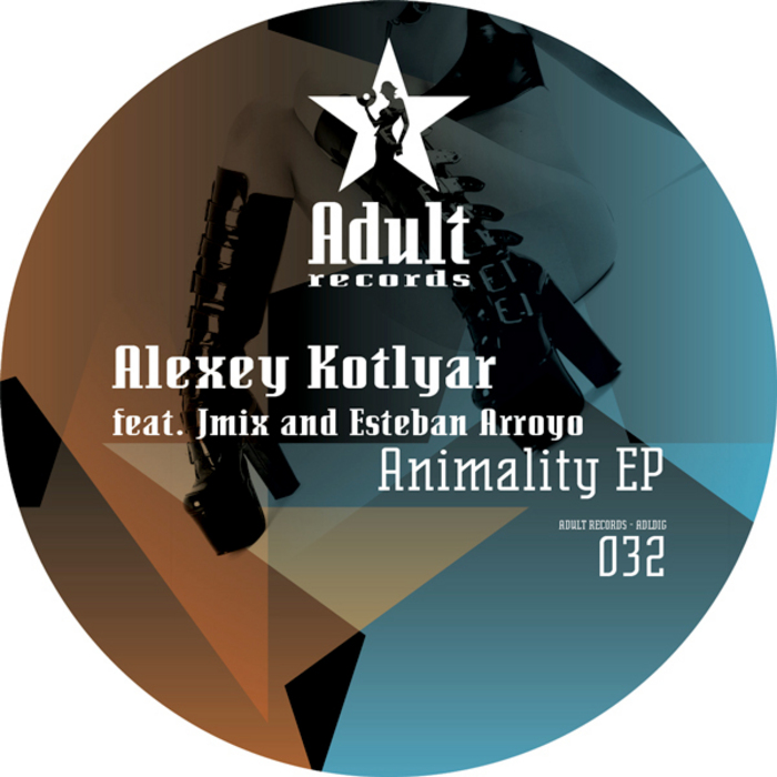 KOTLYAR, Alexey feat JMIX/ESTEBAN ARROYO - Animality EP