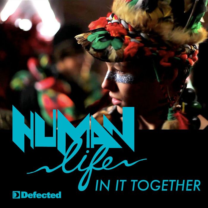 HUMAN LIFE - In It Together (Extended Mix)