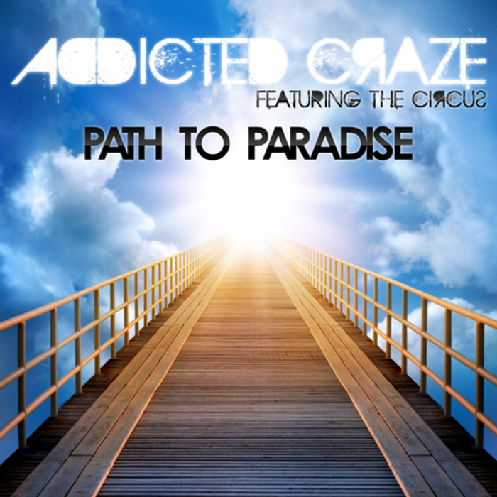 ADDICTED CRAZE feat THE CIRCUS - Path To Paradise